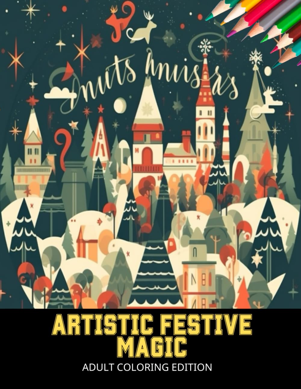 Artistic Festive Magic: Adult Coloring Edition,50 Pages, 8.5 x 11 inches