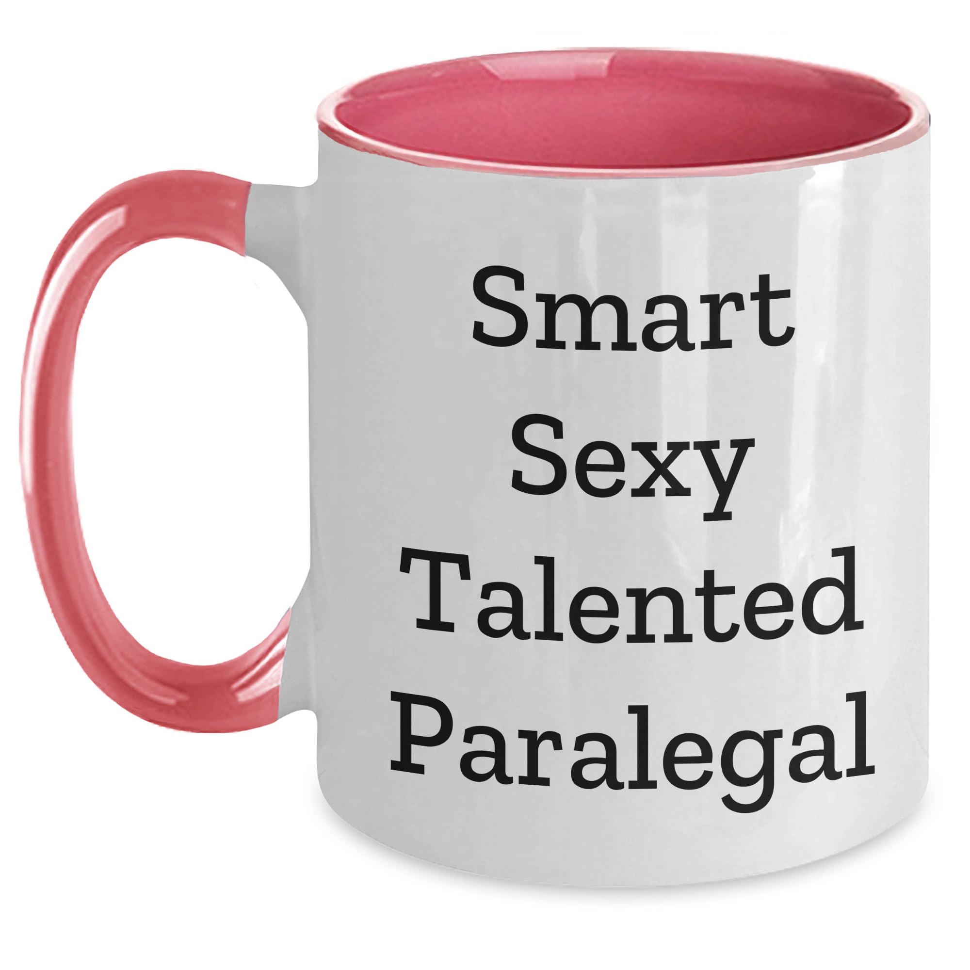 Smart Sexy Talented Paralegal Funny Birthday Two Tone Coffee Mug Gifts from Friends for Pa — funny ceramic mug from ShopProudGifts