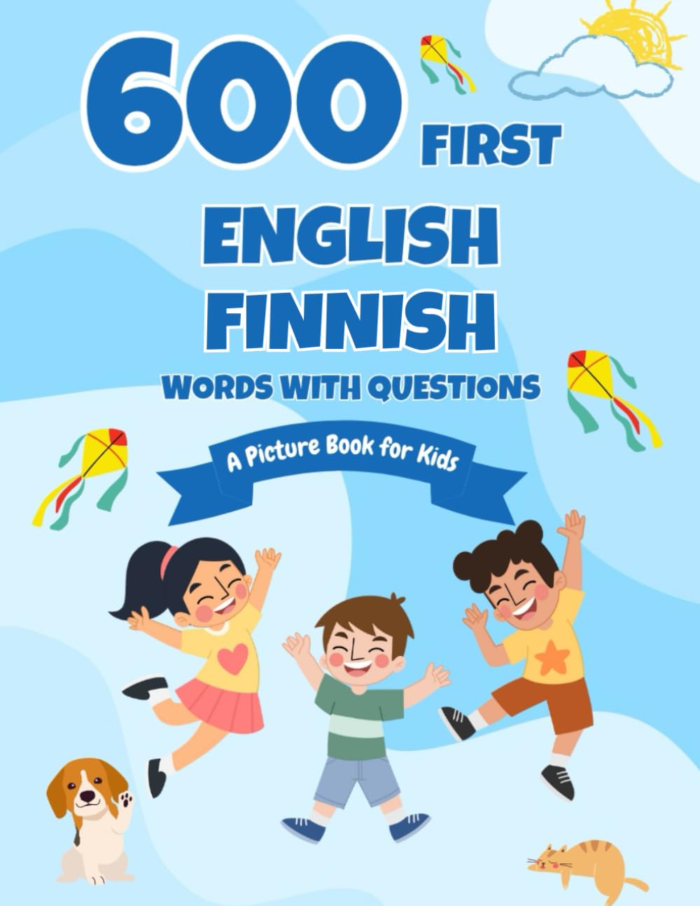 600 First English-Finnish Words with Questions: A Picture Book for Kids
