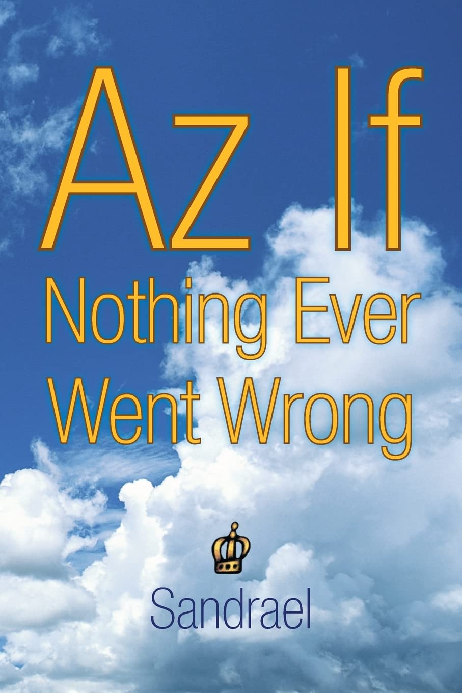 Az If Nothing Ever Went Wrong: Nothing Ever Went Wrong