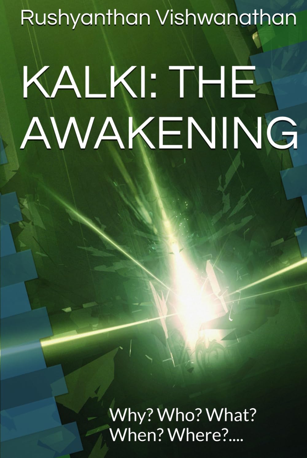 KALKI: THE AWAKENING: Why? Who? What? When? Where?....