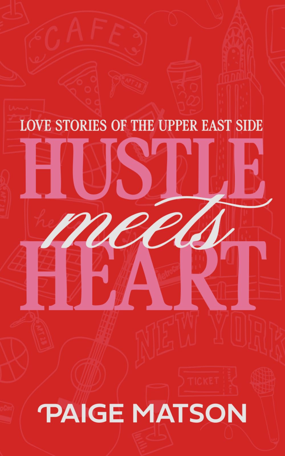 Hustle Meets Heart: 1 (Love Stories of the Upper East Side)