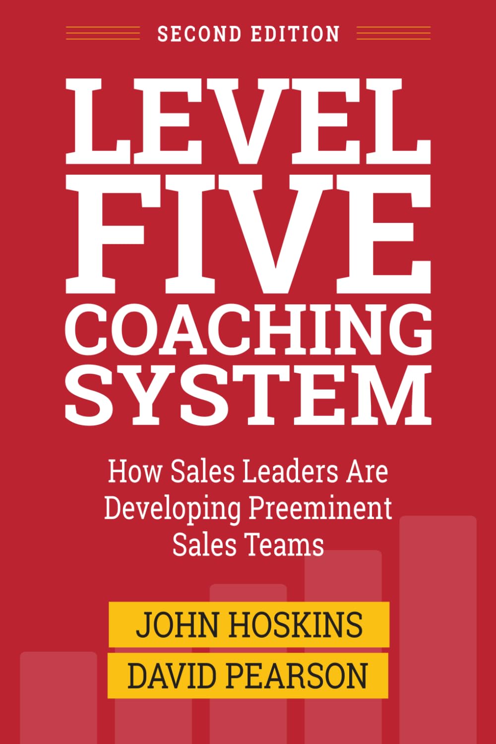 Level Five Coaching System: How Sales Leaders Are Developing Preeminent Sales