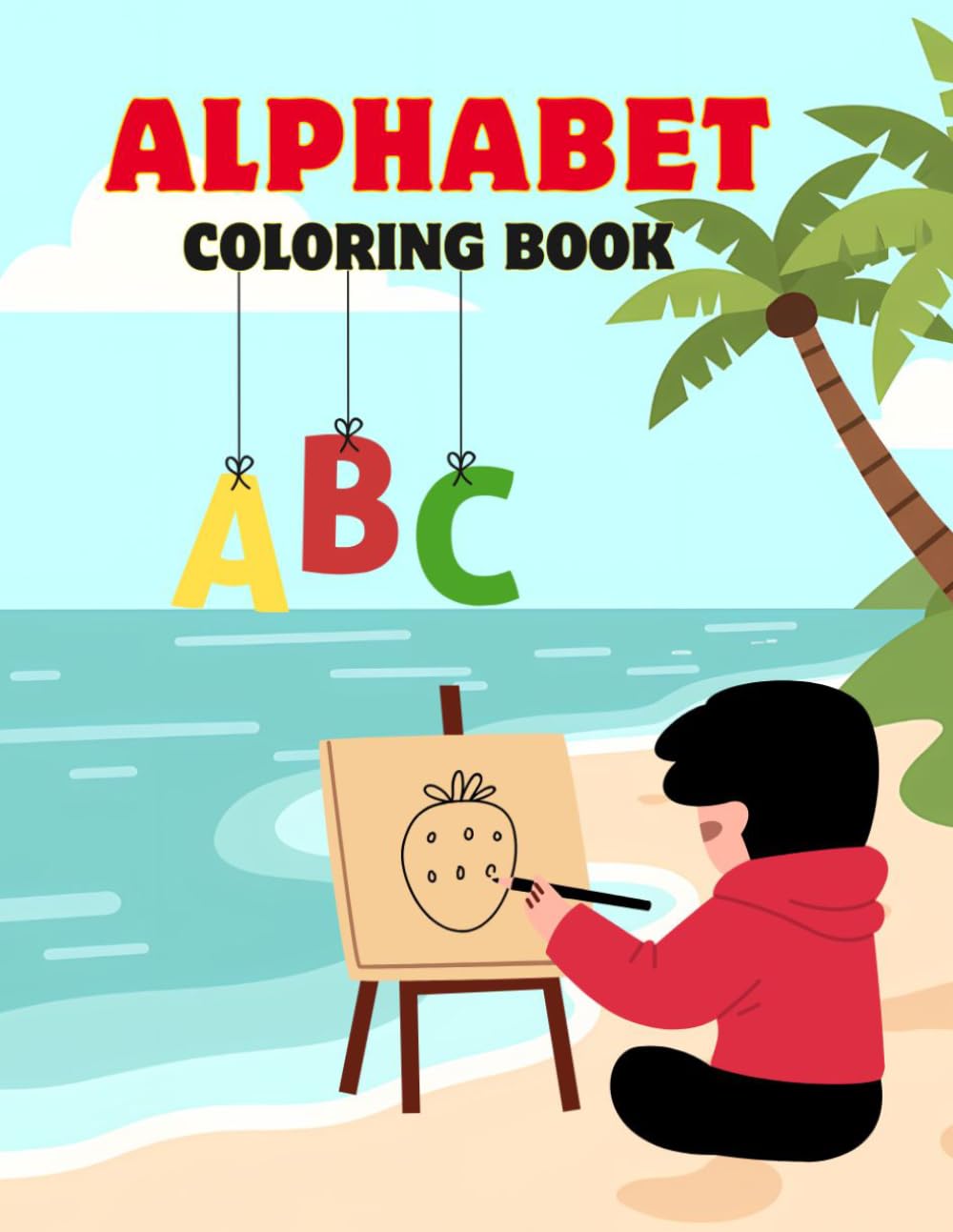 ABC Coloring Book for Kids: Learn & Color A to Z: Fun Alphabet Activity for Toddlers and Preschoolers