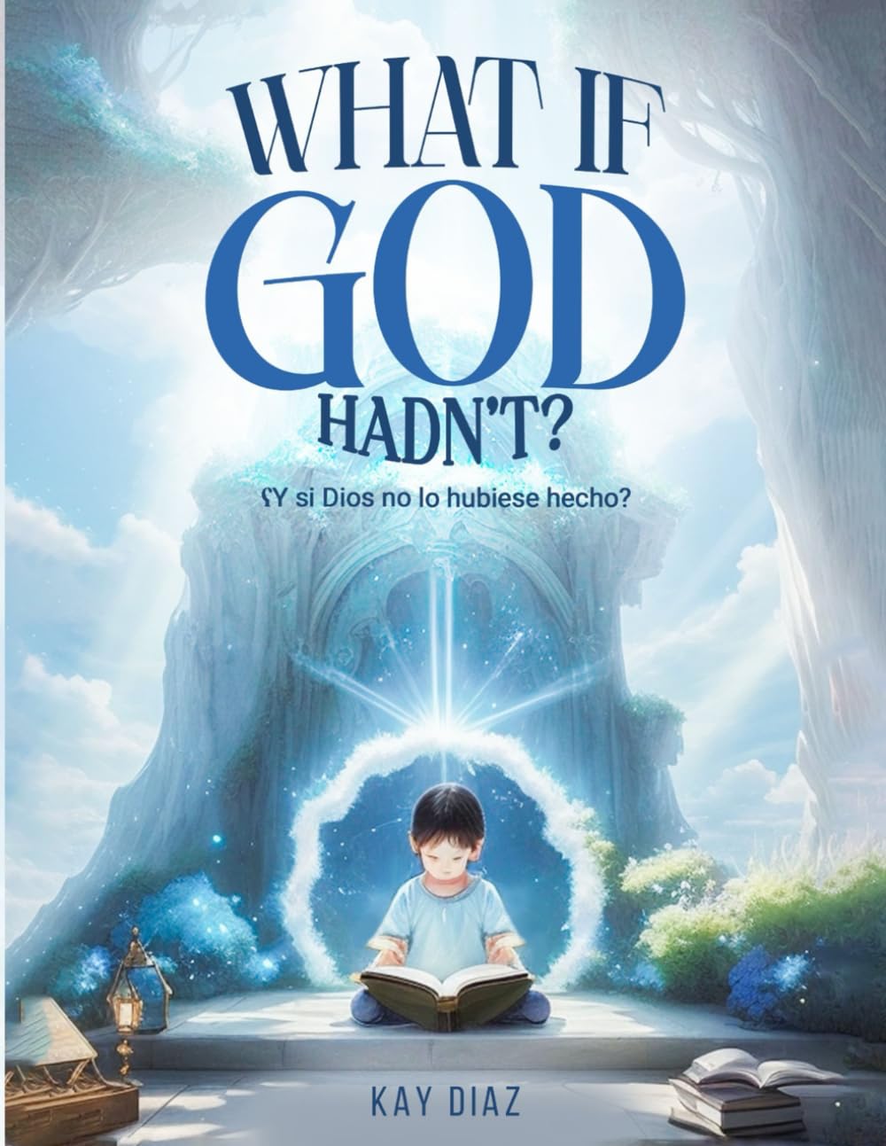 What if God Hadn't?: ¿Y si Dios no lo hubiese hecho?