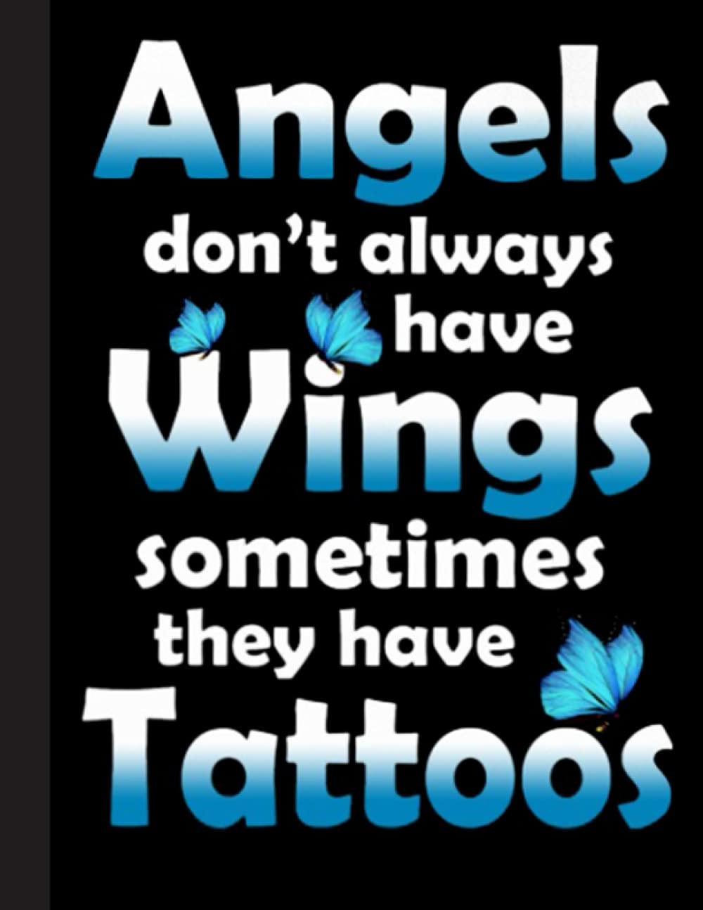 Sometimes They Have Tattoos Notebook: Tattoos - Lined Notepad / Journal for Women, Men and Kids. Great Gift Idea for all Tattoo, Ink Lover