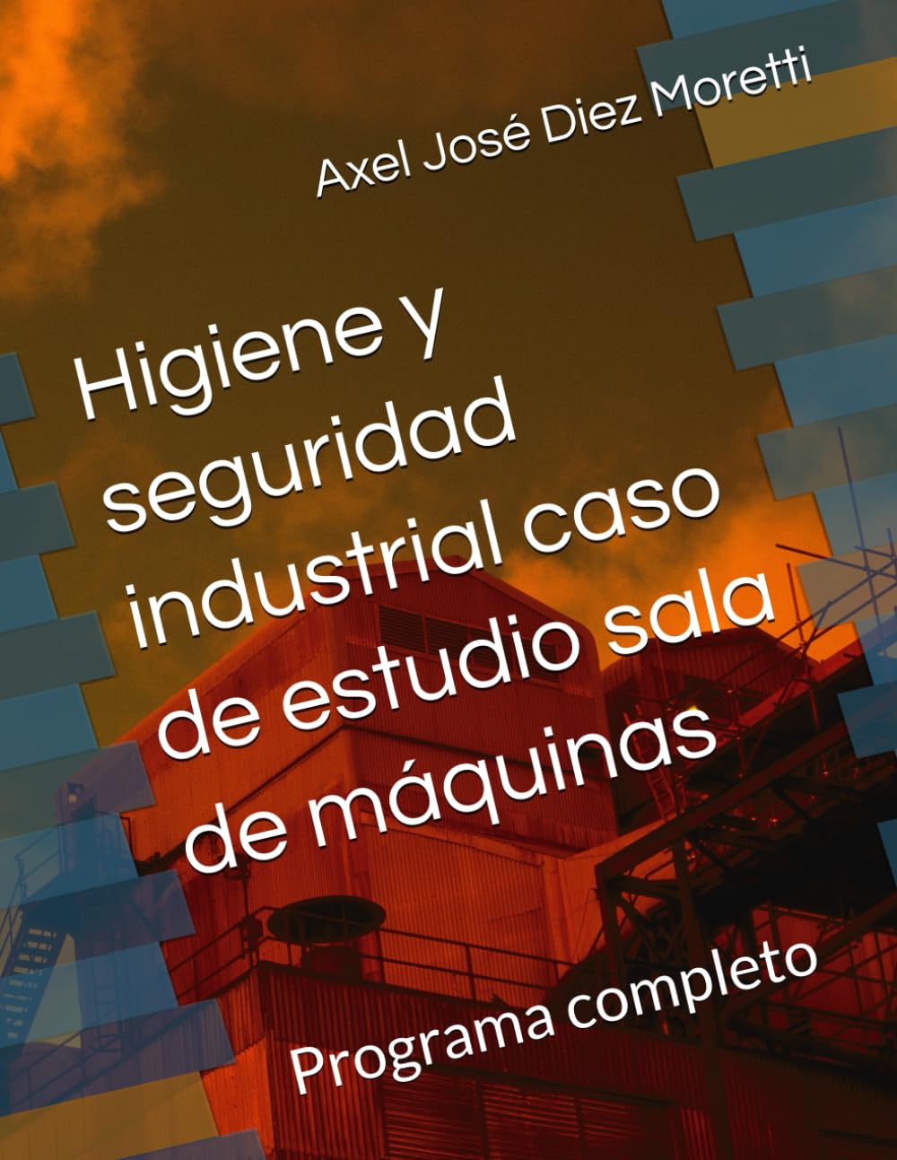 Higiene y seguridad industrial caso de estudio sala de máquinas: Programa completo
