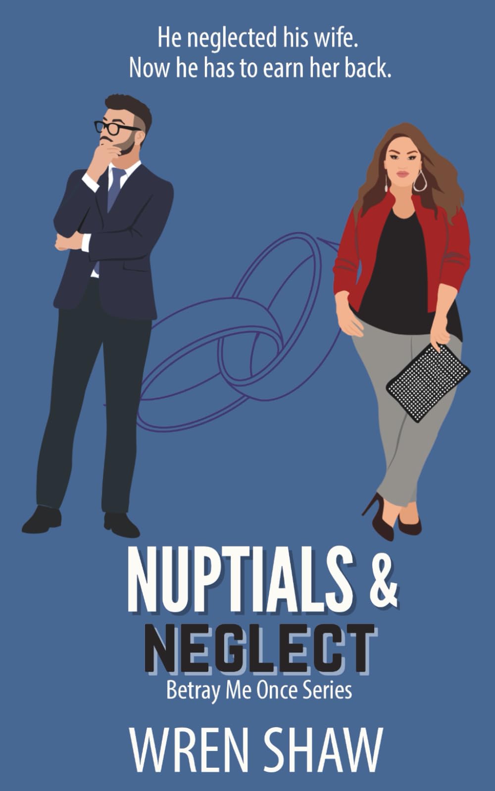 Nuptials & Neglect (Betray Me Once)