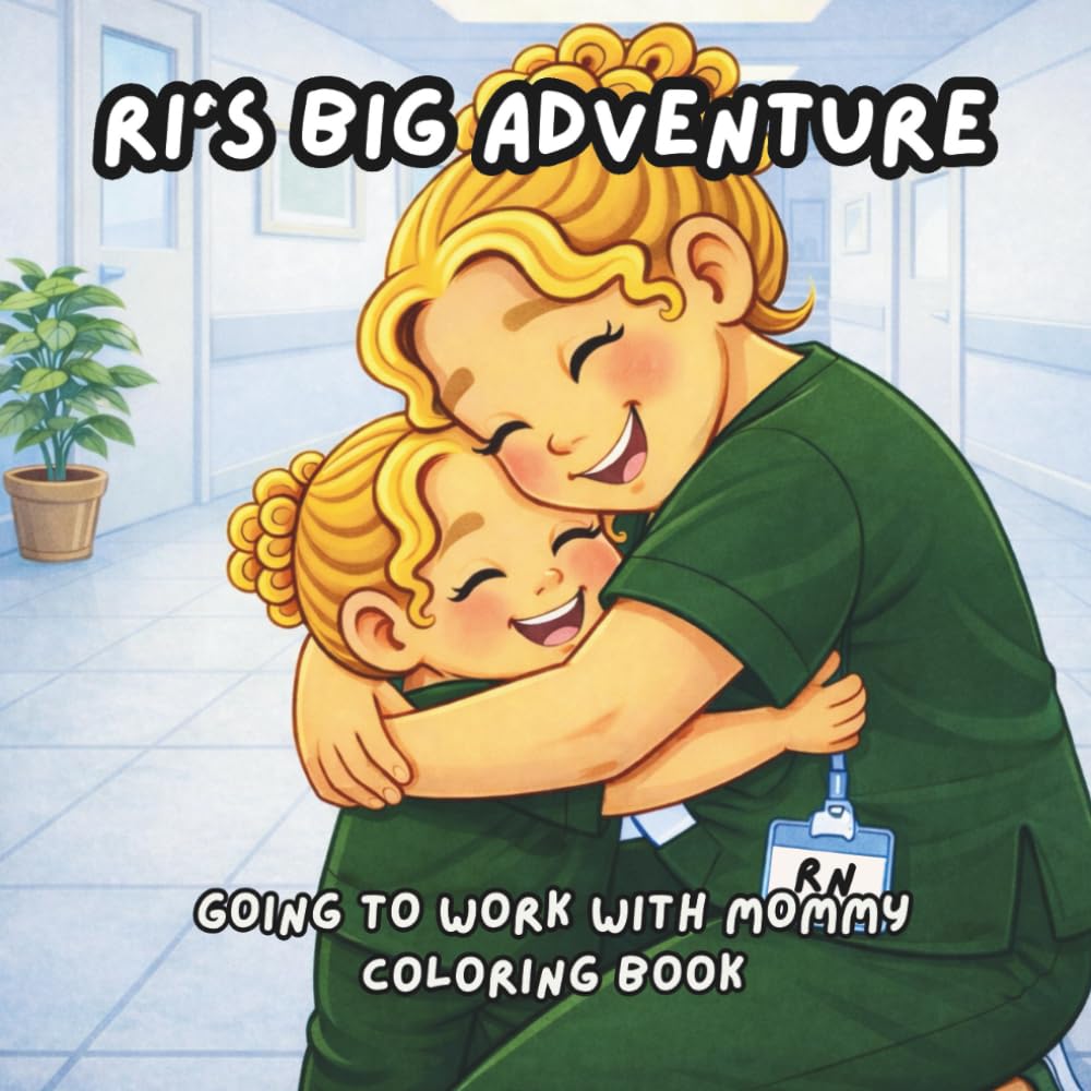 Ri's Big Adventure: A Workday with Mommy Coloring Book: A Toddler Coloring Book About Helping Mommy at Work | Simple, Bold Pages for Little Hands