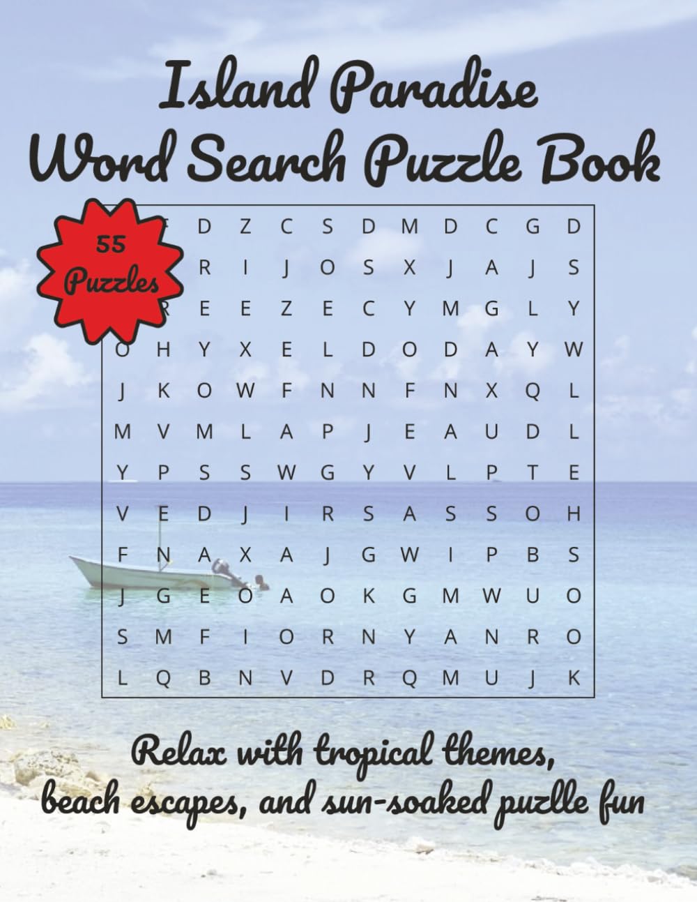 Island Paradise Word Search Puzzle Book: Relax with tropical themes, beach escapes, and sun-soaked puzzle fun | 110 pages | 55 puzzles (Travel & Discovery)
