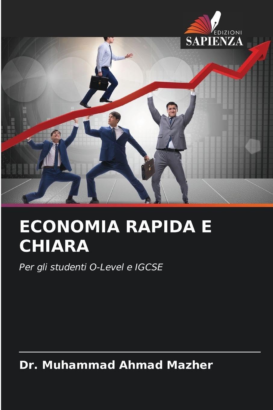 ECONOMIA RAPIDA E CHIARA: Per gli studenti O-Level e IGCSE