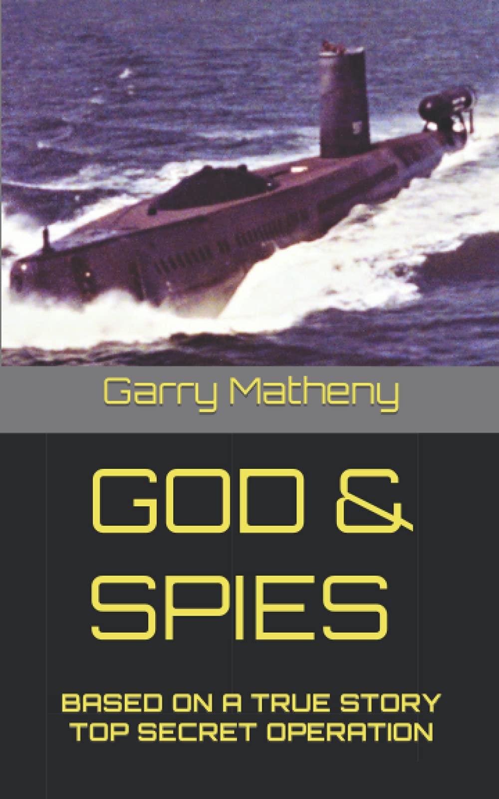 GOD & SPIES: BASED ON A TRUE STORY TOP SECRET OPERATION