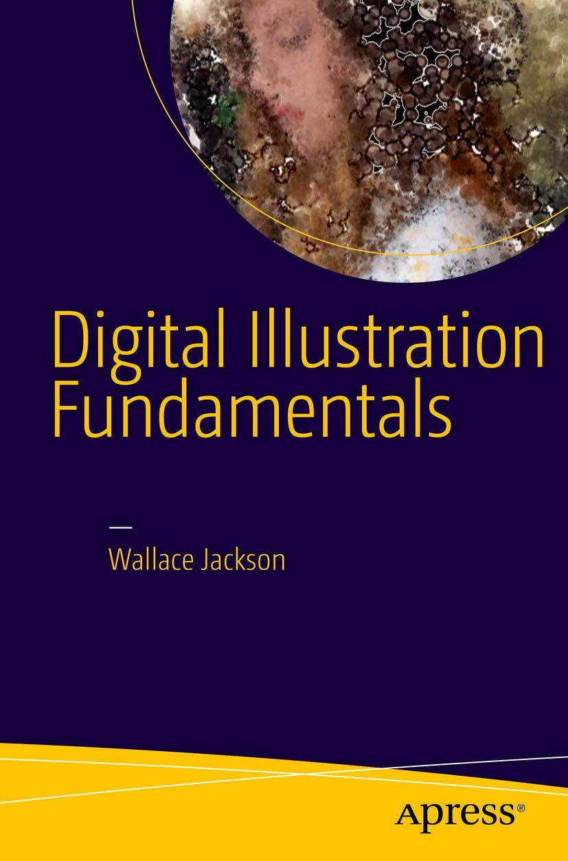 Digital Illustration Fundamentals: Vector, Raster, WaveForm, NewMedia with DICF, DAEF and ASNMF