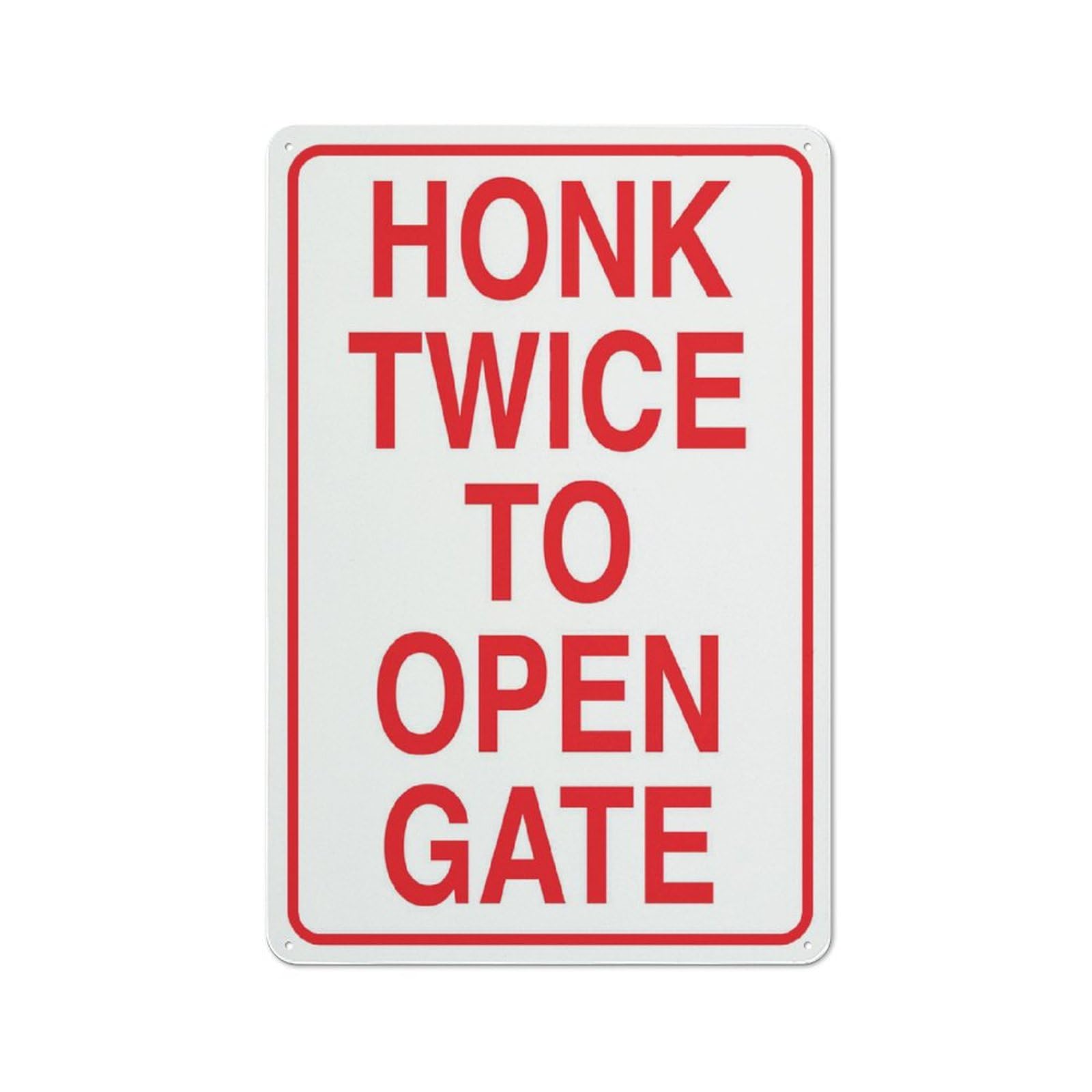 Honk Twice To Open Gate Sign, 8x12 Inch Metal Aluminum, Pre-Drilled Holes for Easy Mounting, Indoor/Outdoor Use for Fence, Door, Gate