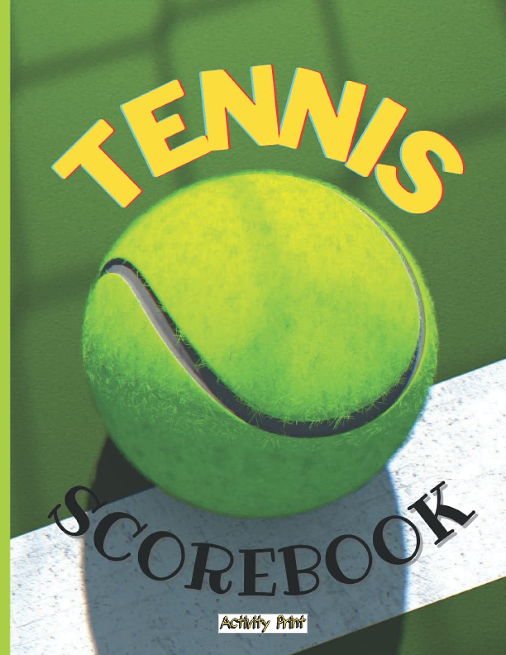 TENNIS SCOREBOOK. Tennis Match Scoresheet. For Singles or Doubles Tennis Match.