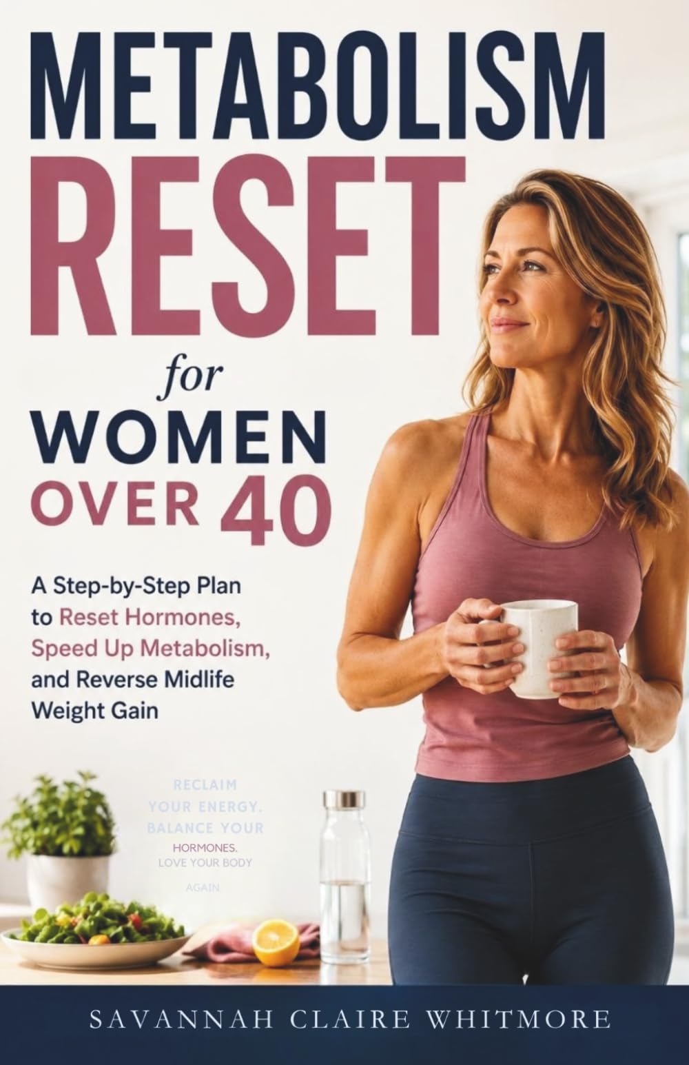 Metabolism Reset for Women Over 40: A Step-by-Step Plan to Reset Hormones, Speed Up Metabolism, and Reverse Midlife Weight Gain