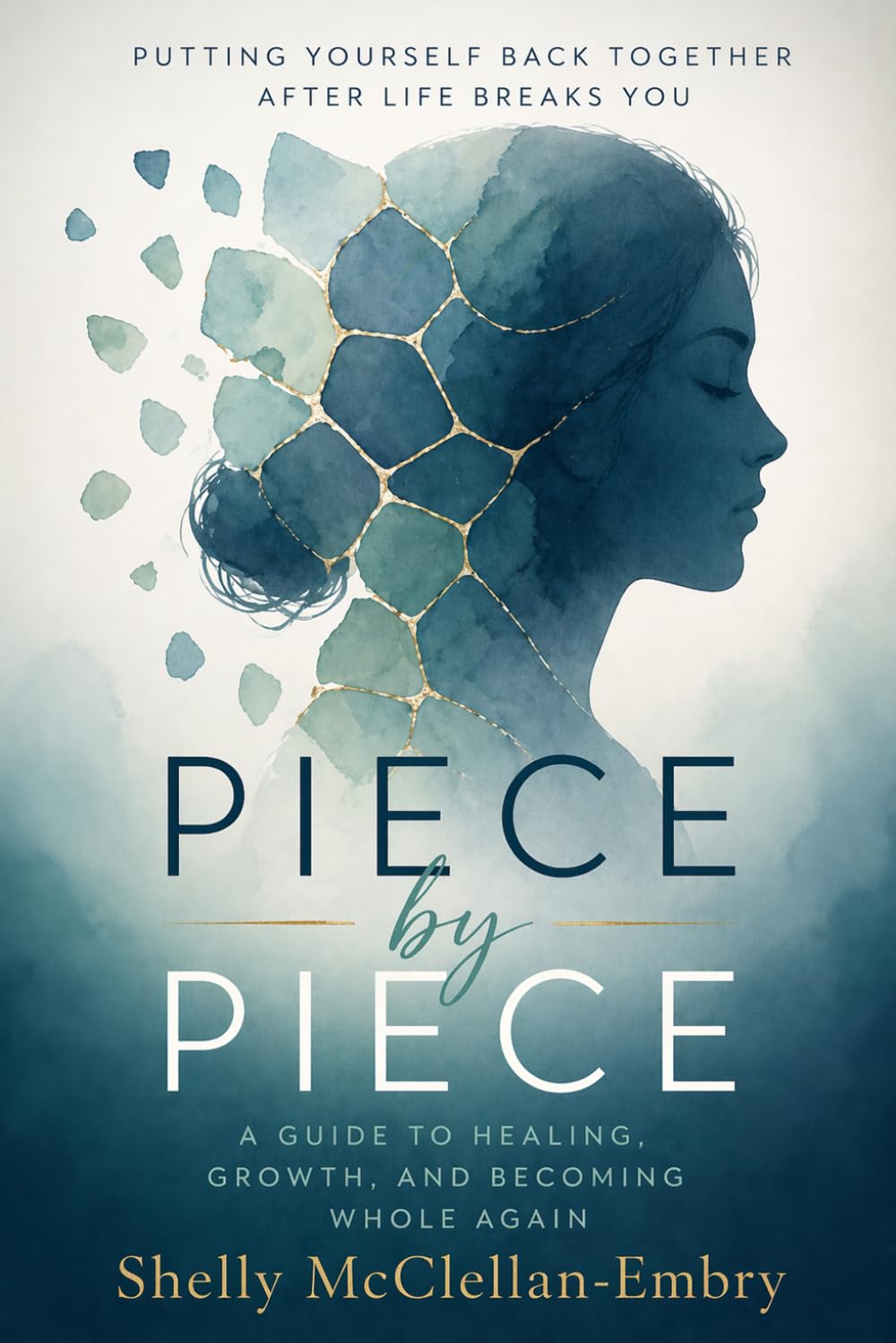 Piece by Piece: A Guide to Healing, Growth and becoming Whole again