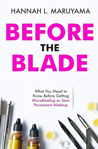 Before the Blade: What You Need to Know Before Getting Microblading or Semi Permanent Makeup