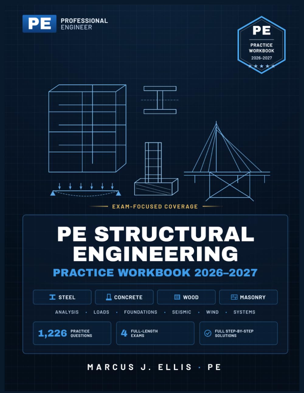 PE STRUCTURAL ENGINEERING PRACTICE WORKBOOK: 1,226 Practice Problems and 4 Full-Length Exams with Complete Step-by-Step Solutions