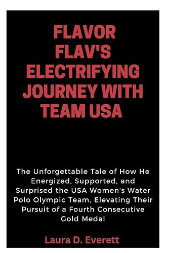 Flavor Flav's Electrifying Journey with Team USA: The Unforgettable Tale of How He Energized, Supported, and Surprised the USA Women's Water Polo Olympic Team,