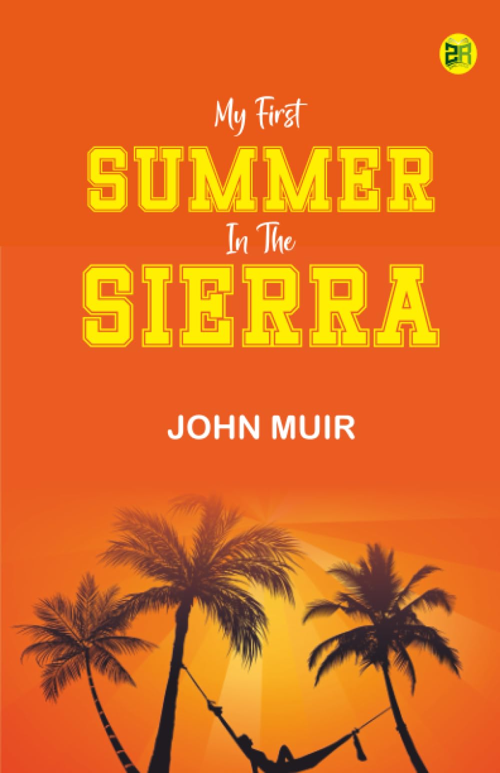 My First Summer in the Sierra