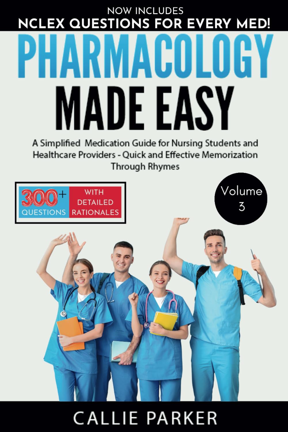 Pharmacology Made Easy: Vol 3: A Simplified Medication Guide for Nursing Students and Healthcare Providers - Quick and Effective Memorization Through Rhymes (Meds Made Easy)