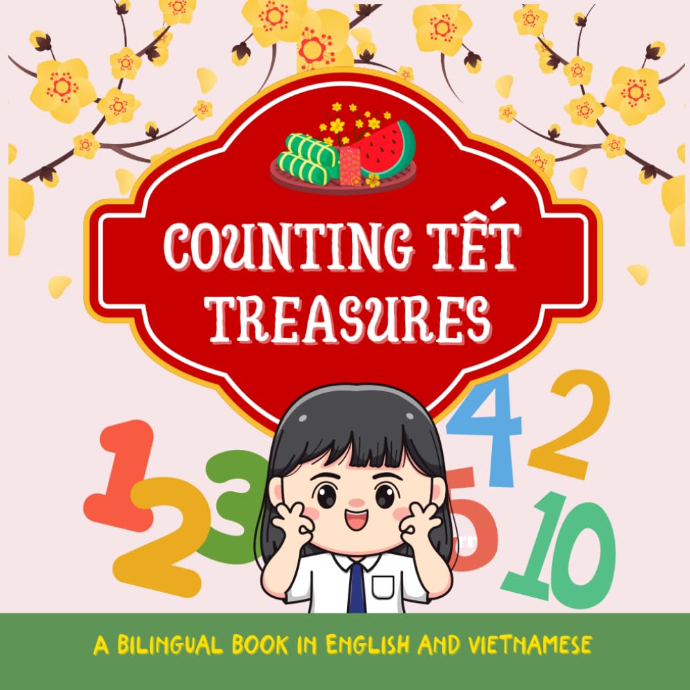 Counting Tết treasure: A Bilingual Book in English and Vietnamese with traditional Tet icons