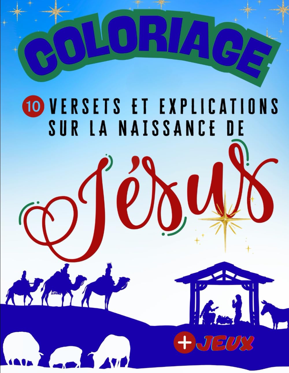 Coloriage 10 versets et explications sur la Naissance de Jésus: Le parfait livret de coloriage biblique à offrir en cadeau pour Noël sur la naissance ... explications, jeux et détente spirituelle