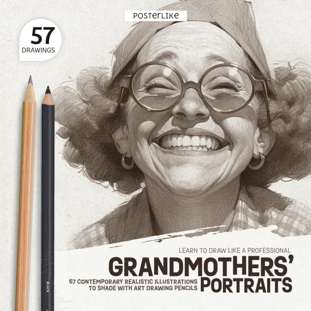 Learn to Draw Like a Professional. Grandmothers’ Portraits: 57 Contemporary Realistic Illustrations to Shade with Art Drawing Pencils (Draw Like a Pro)