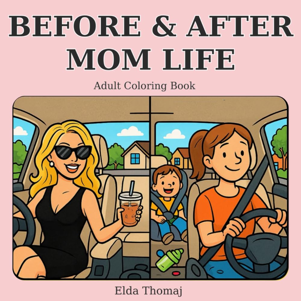 Before & After Mom Life: A Relatable Coloring Book for Tired (But Happy) Moms