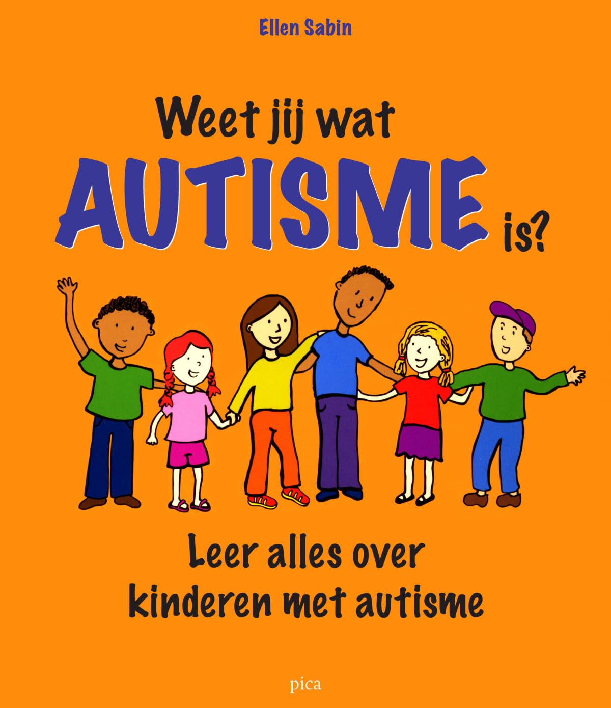 Weet jij wat autisme is?: leer alles over kinderen met autisme