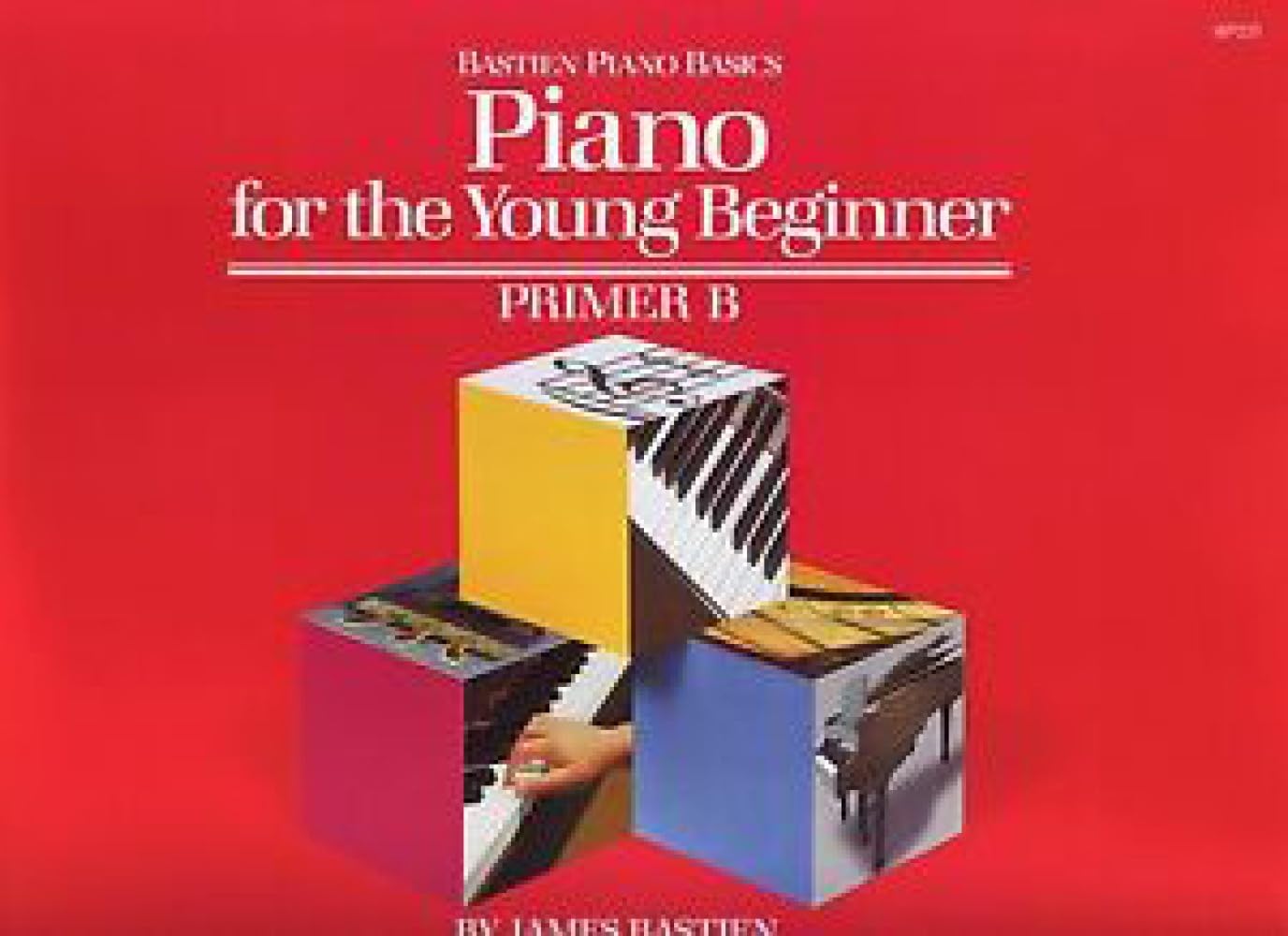 Piano for the Young Beginner: Primer B (Bastien Piano Basics)
