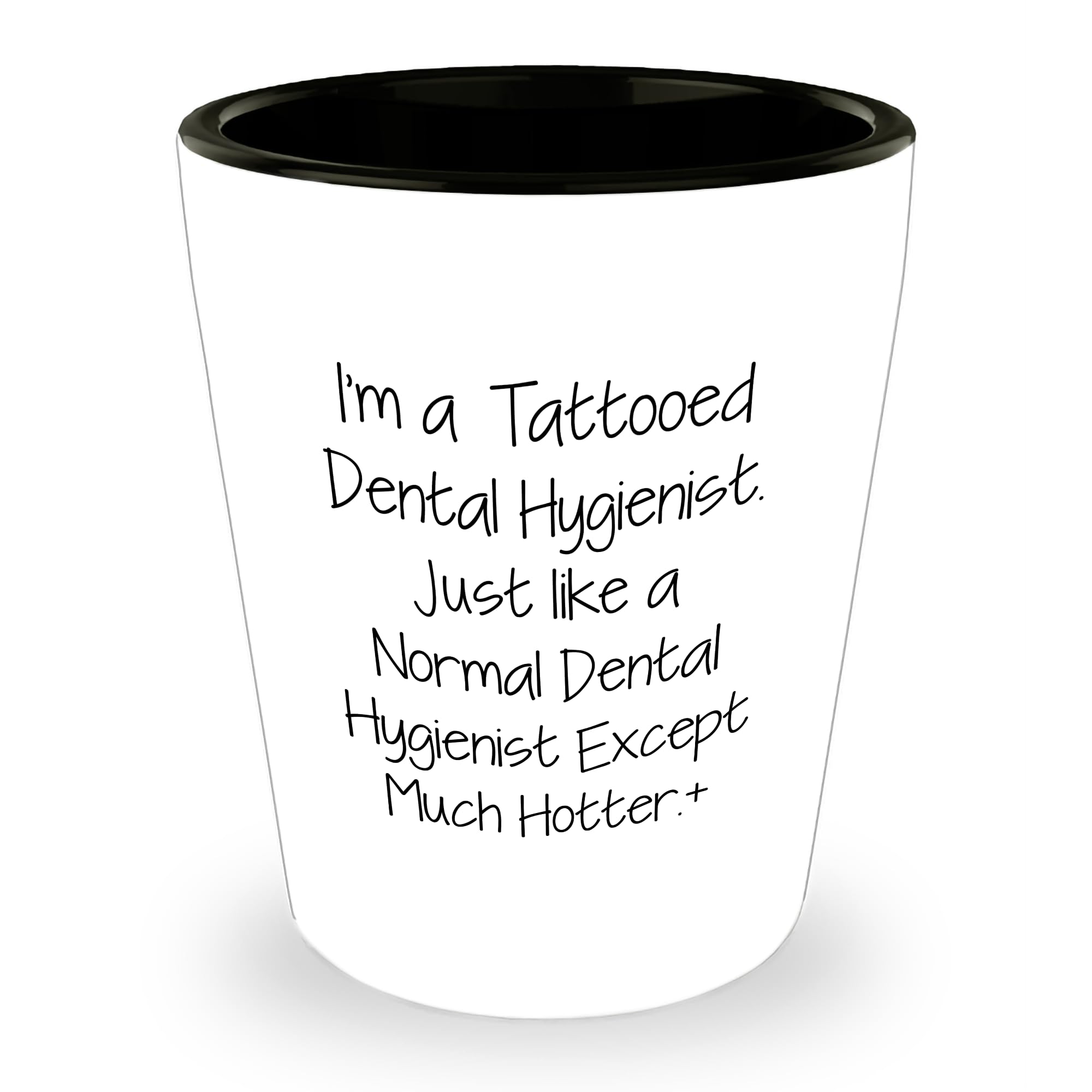 Hot and Trendy Dental Hygienist Shot Glass - Funny Tattooed Dental Hygienist Gifts for Dental Hygiene Lovers - Unique Christmas Unique Gifts for Her, Him, or Friends from the Dental Hygienist