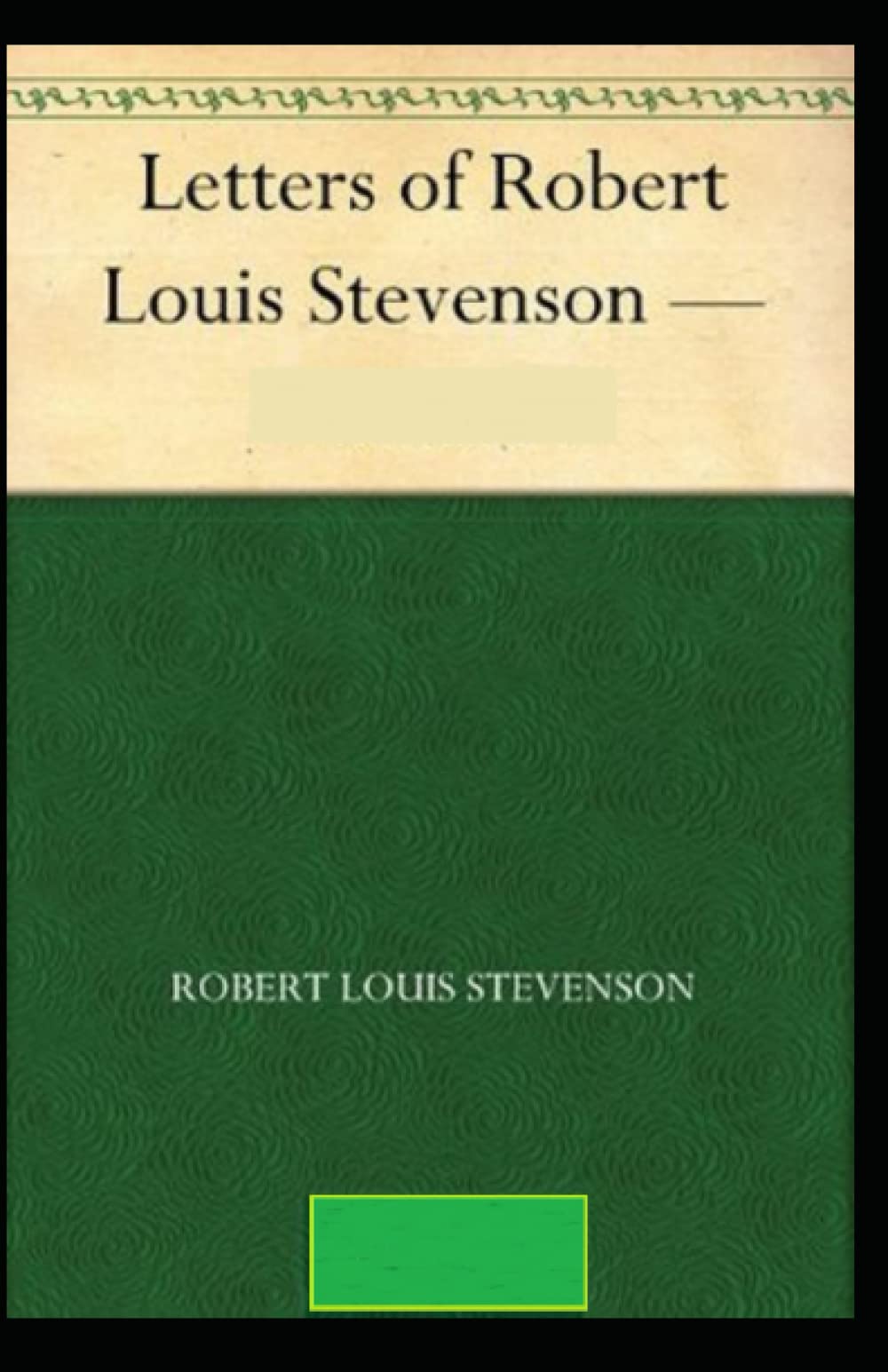 The Letters of Robert Louis Stevenson Annotated