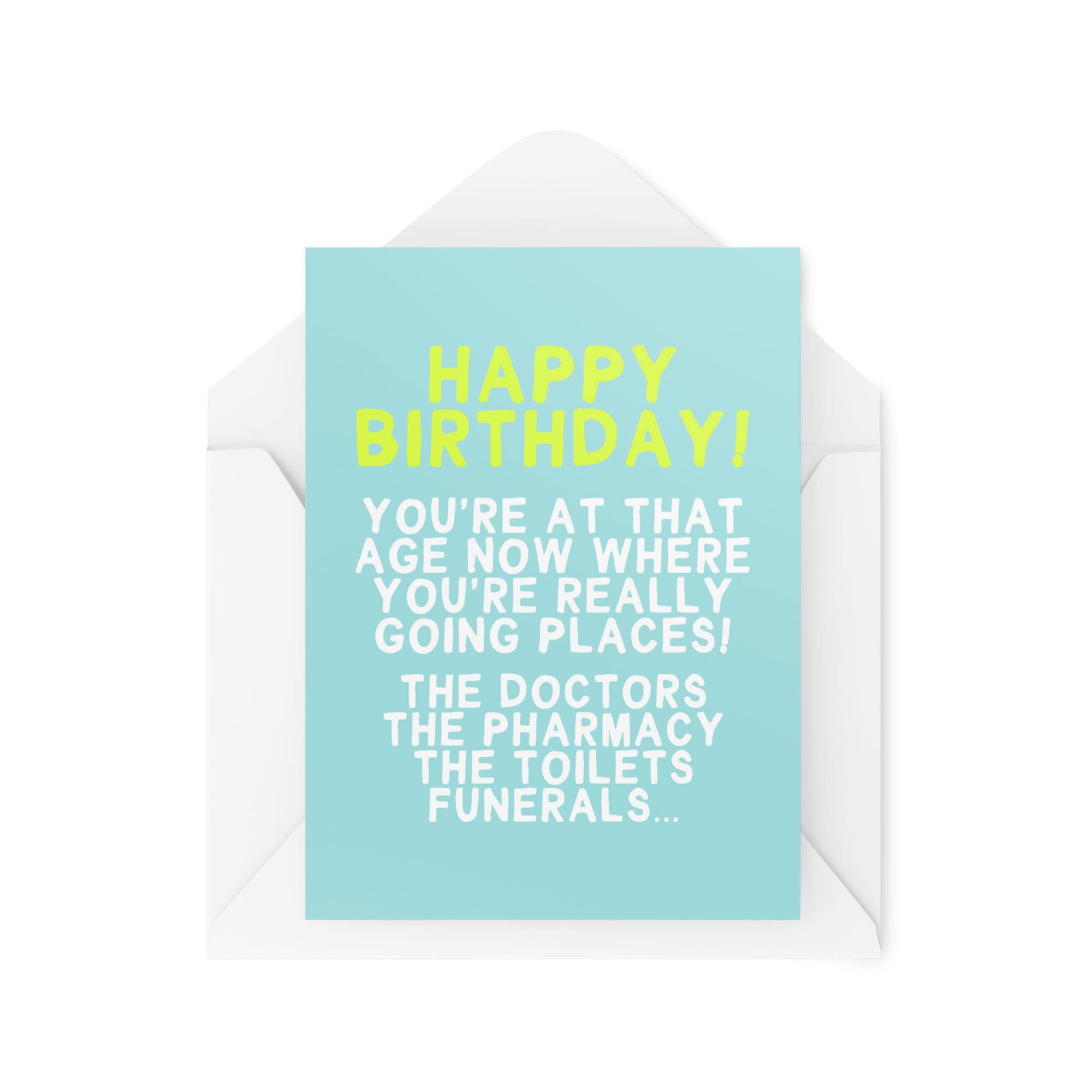 Funny Novelty Greeting Cards | You're At That Age Now Where You're Really Going Places | Birthday Old Parent Banter Funny Joke | CBH1321