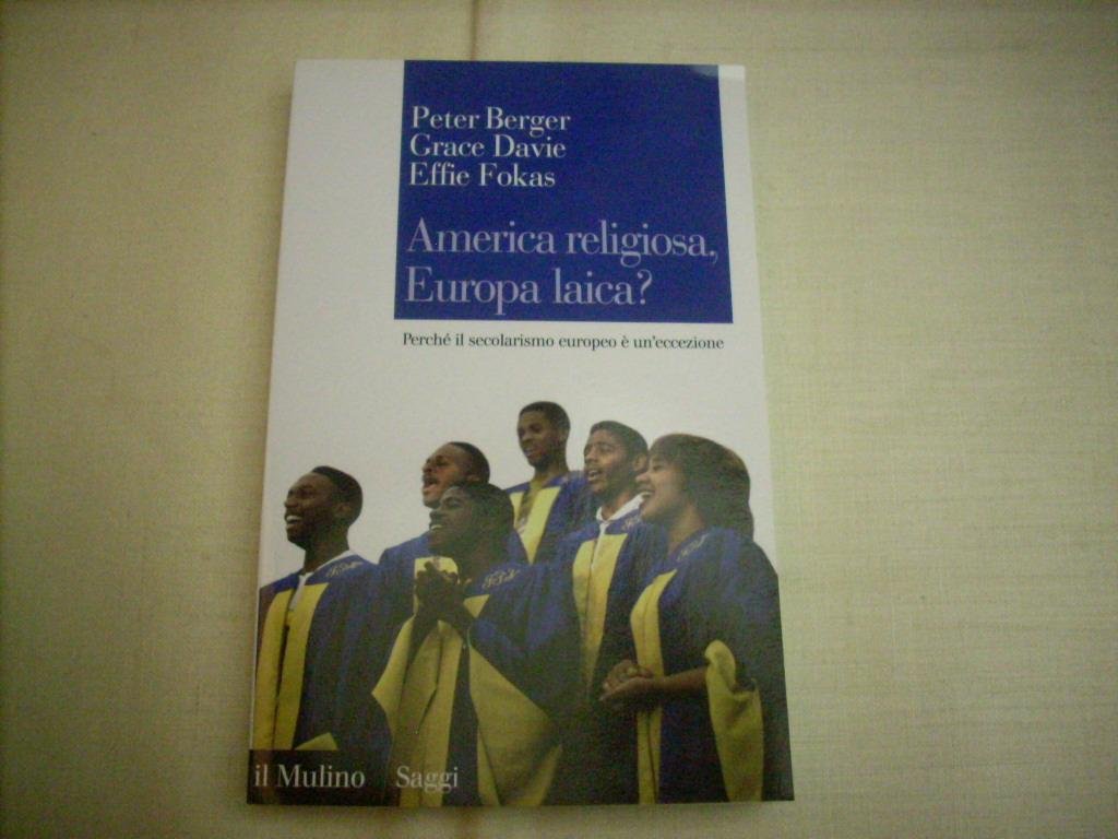 America Religiosa, Europa Laica? Perché Il Secolarismo Europeo è Un'eccezione - 4