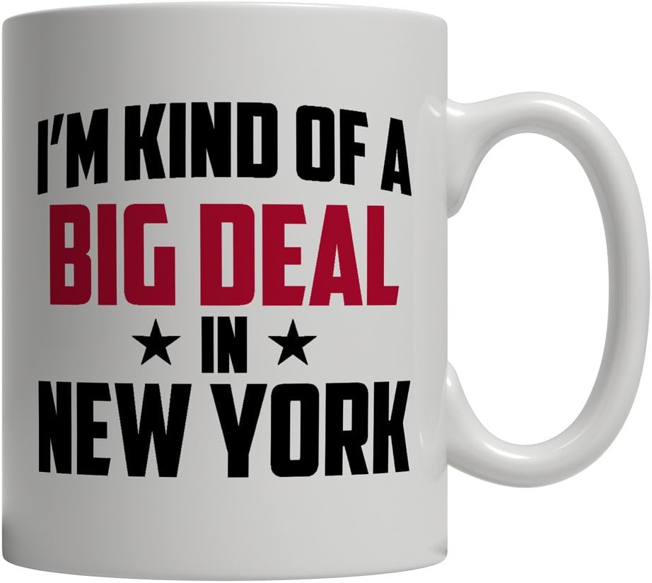 Funny New York Coffee Mug - I'm Kind Of A Big Deal In New York - Imprint America