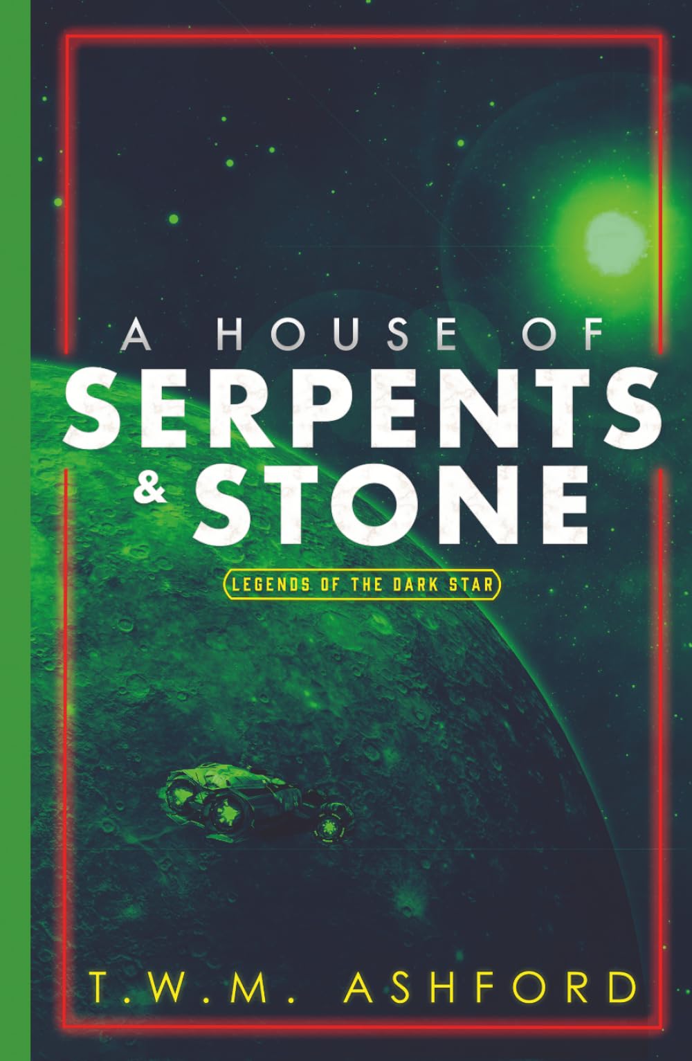 A House of Serpents & Stone (Legends of the Dark Star, Book 5)