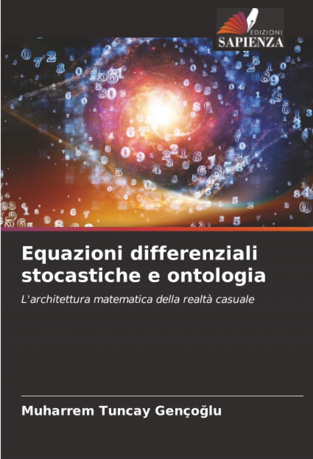 Equazioni differenziali stocastiche e ontologia: L'architettura matematica della realtà casuale