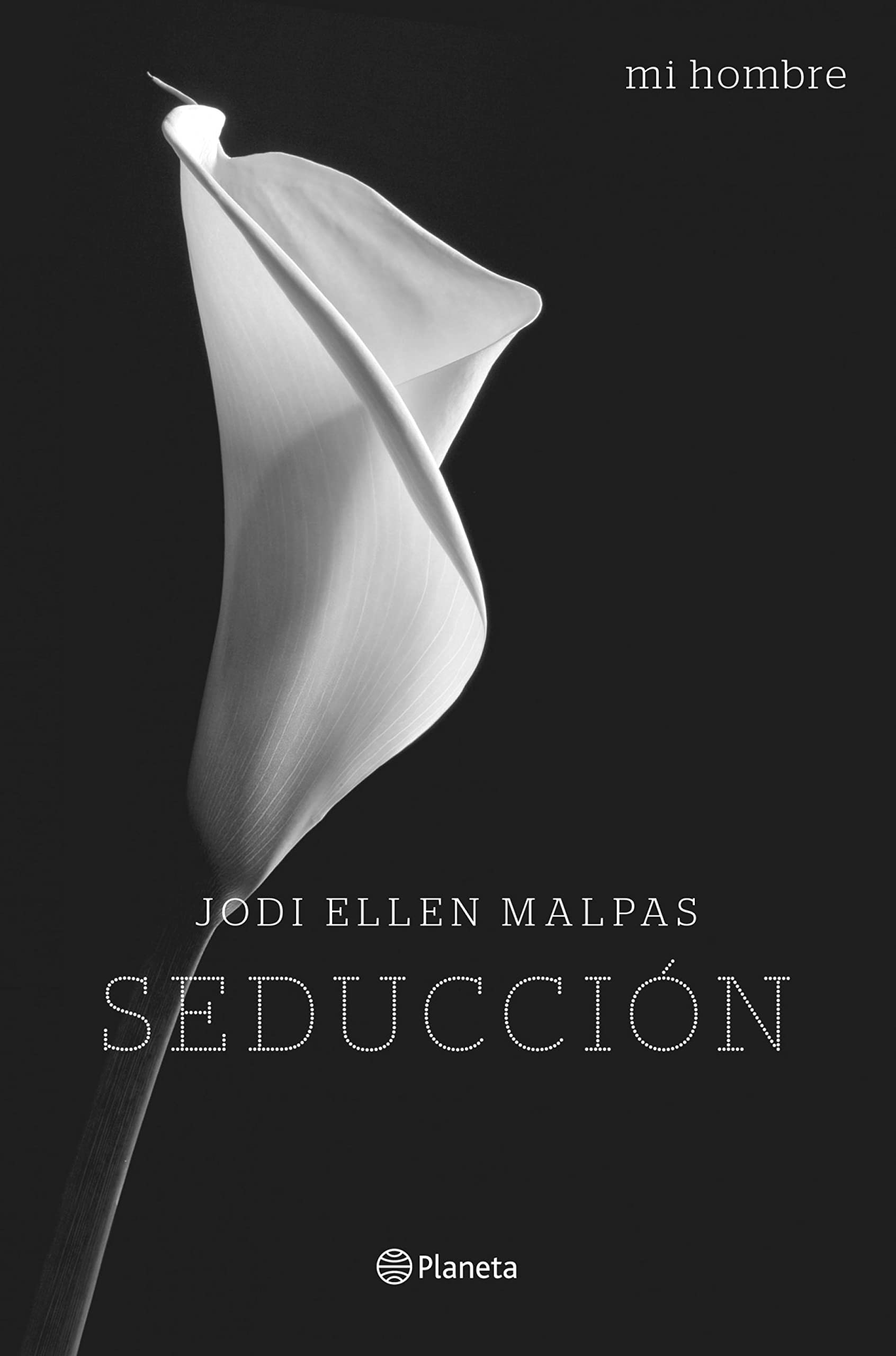 Mi hombre. Seducción (Planeta Internacional) (Spanish Edition)