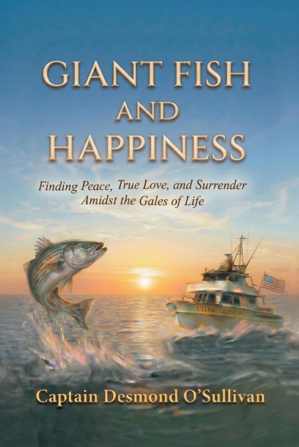 Giant Fish and Happiness: Finding Peace, True Love, and Surrender Amidst the Gales of Life