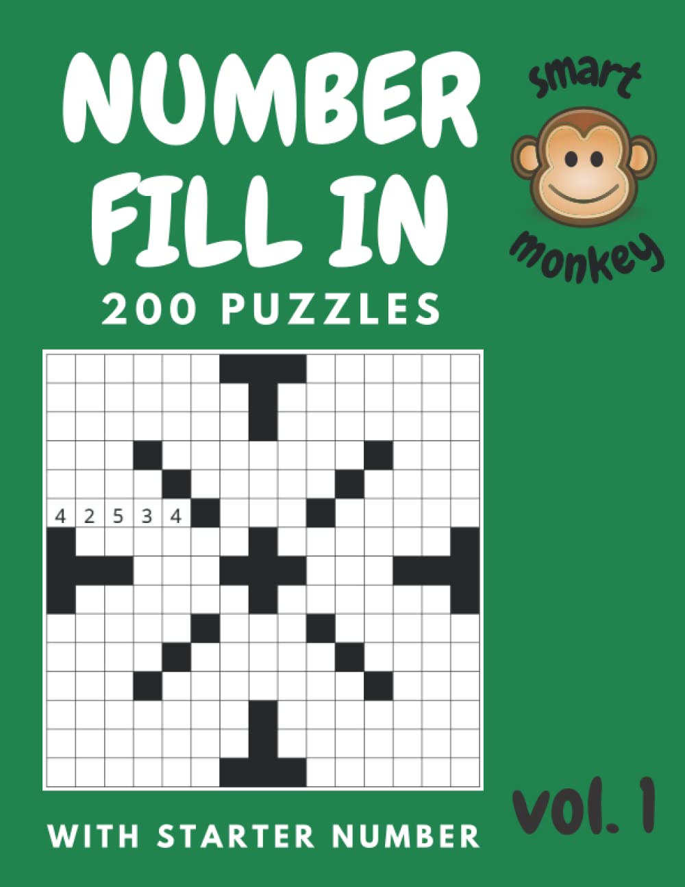 Number Fill in Puzzles for Adults, volume 1: Number Fill in Puzzle Book for Adults with 200 puzzles | Number Fill In Puzzle | Fill-in Puzzles