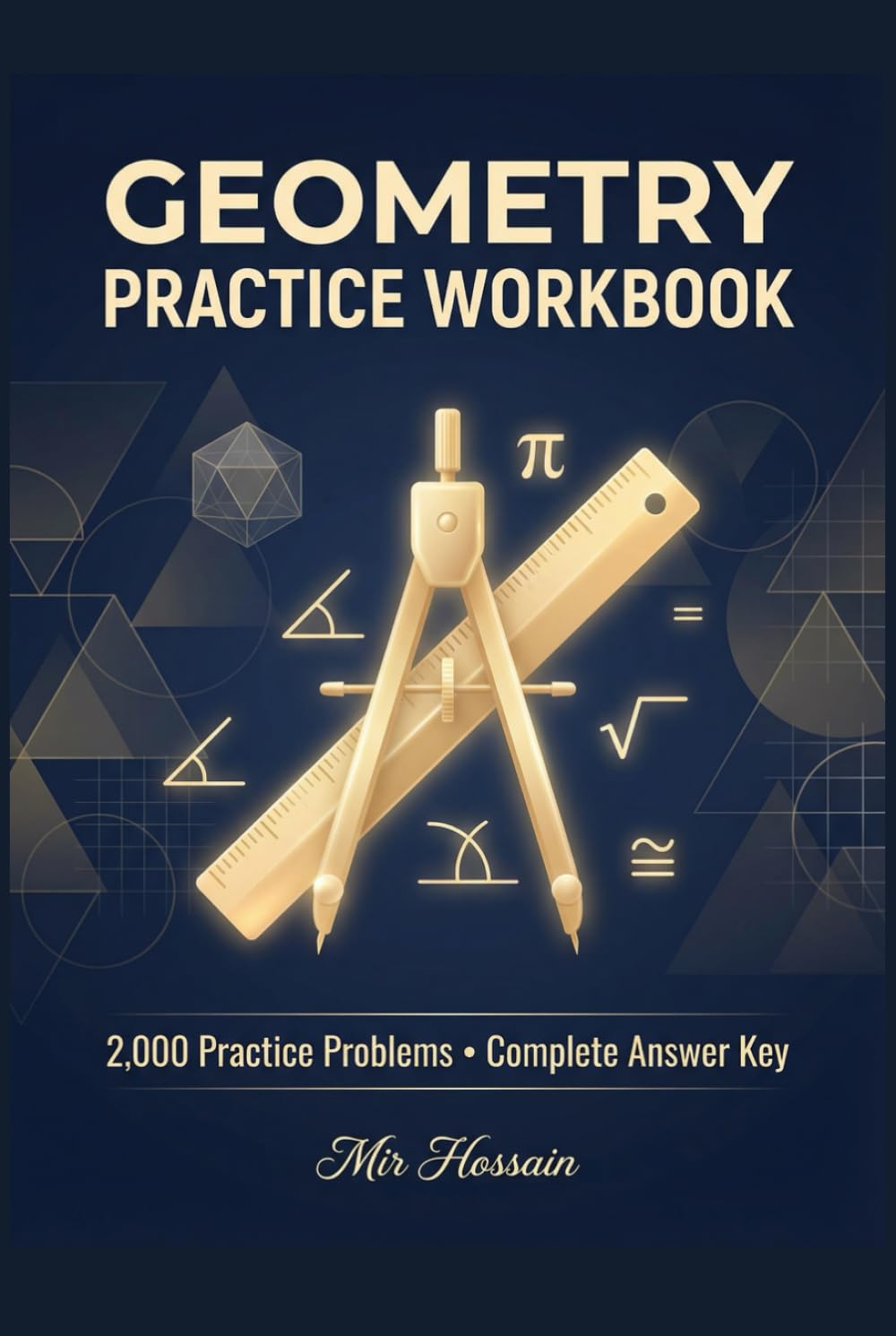 GEOMETRY PRACTICE WORKBOOK: 2,000 Practice Problems With Complete Answer Key