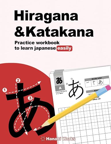 Hiragana & Katakana - Practice Workbook to Learn Japanese Easily: Your easy and effective guide to starting japanese today!