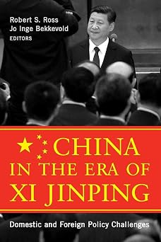 China in the Era of Xi Jinping Domestic and Foreign Policy Challenges
