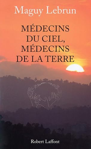 Médecins du ciel, médecins de la terre