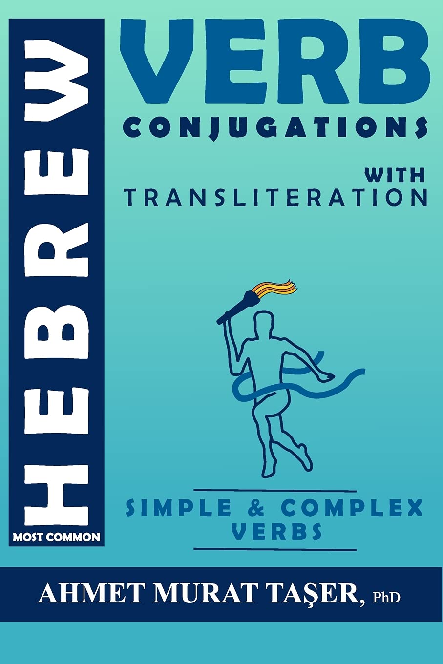 Most Common Hebrew Verb Conjugations with Transliteration: Complete Edition