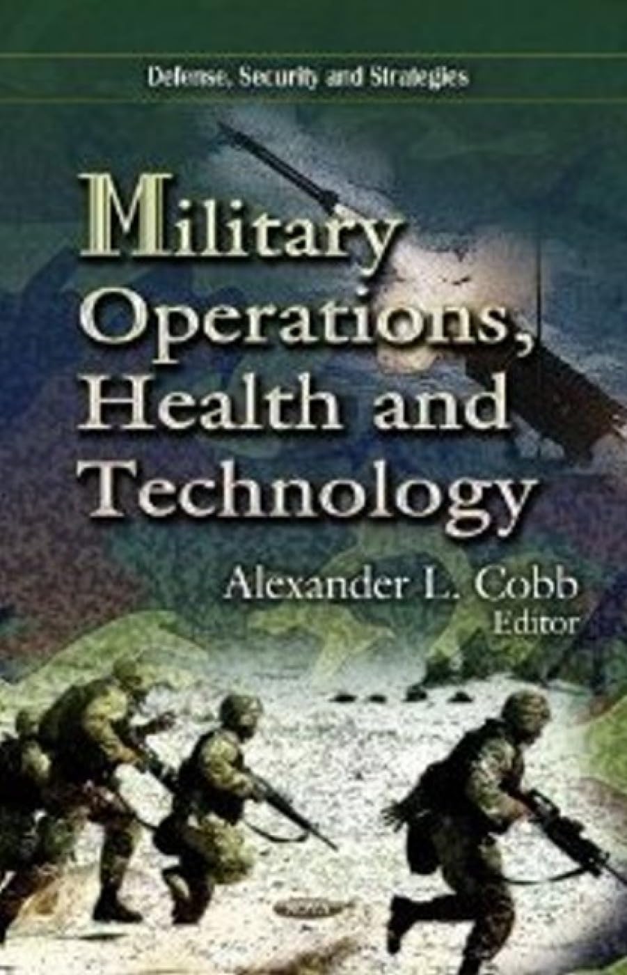 Buy Military Operations, Health & Technology (Defense, Security and Strategies) โ BookShops.in