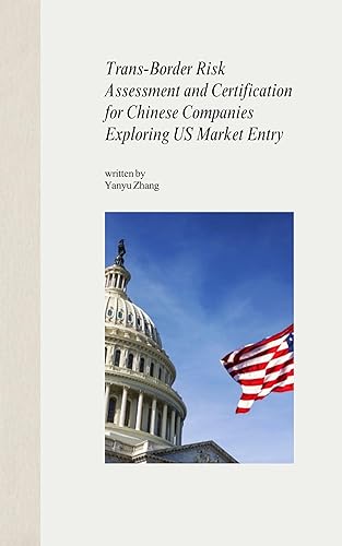 Trans-Border Risk Assessment and Certification for Chinese Companies Exploring US