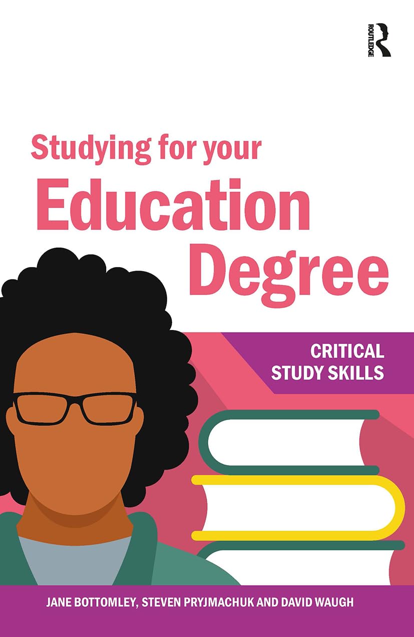 Studying for your Education Degree (Critical Study Skills)